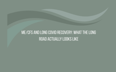 ME/CFS and Long Covid Recovery: What the Long Road Actually Looks Like