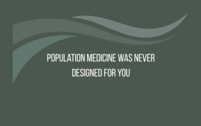Population Medicine Was Never Designed for You